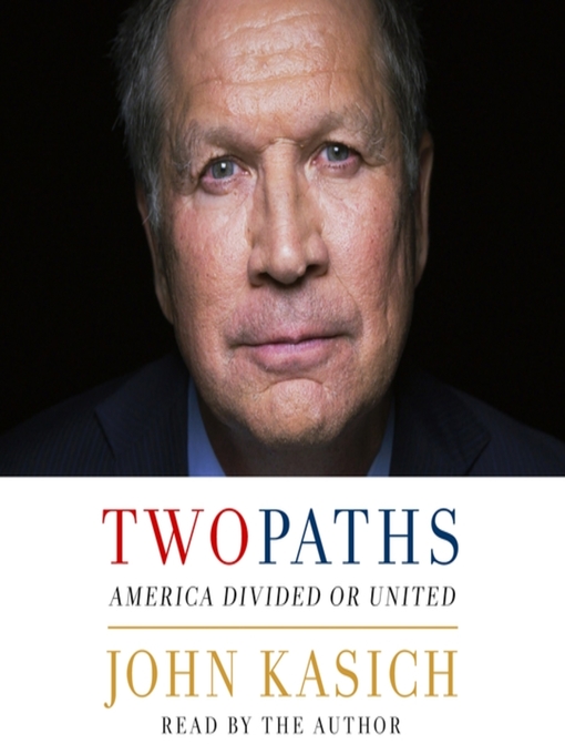 Title details for Two Paths by John Kasich - Available